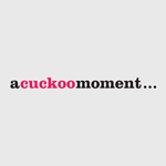 a cuckoo moment